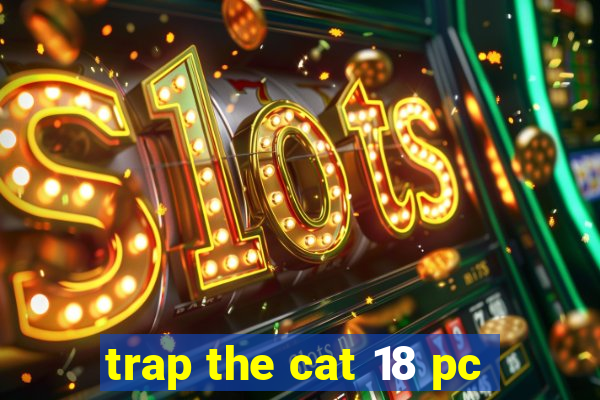 trap the cat 18 pc